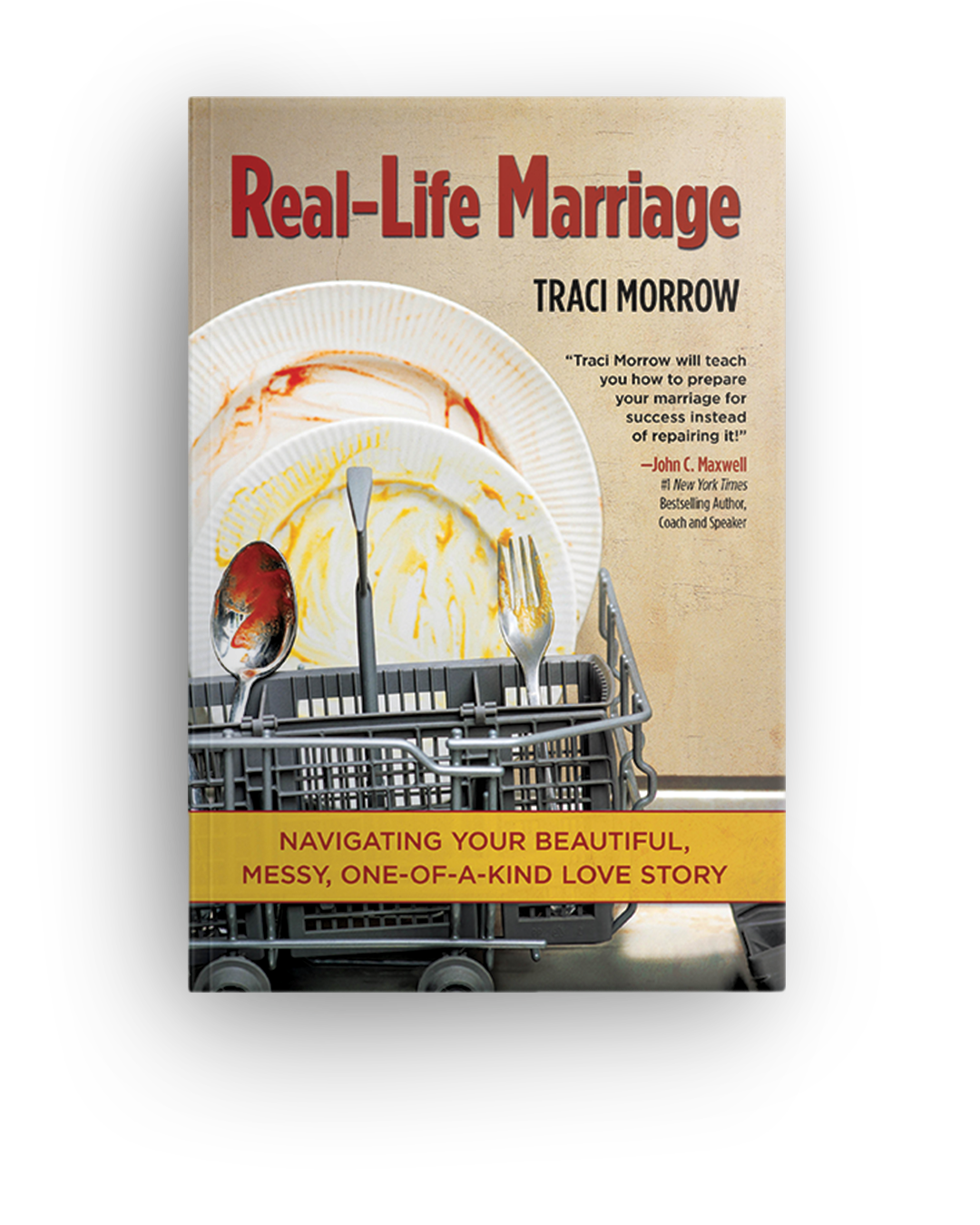 Book cover titled 'Real-Life Marriage' by Traci Morrow, showing a messy plate with a fork, spoon, and knife inside a shopping cart, with a background of dirty dishes and a yellow banner at the bottom that reads 'Navigating your beautiful, messy, one-of-a-kind love story'.