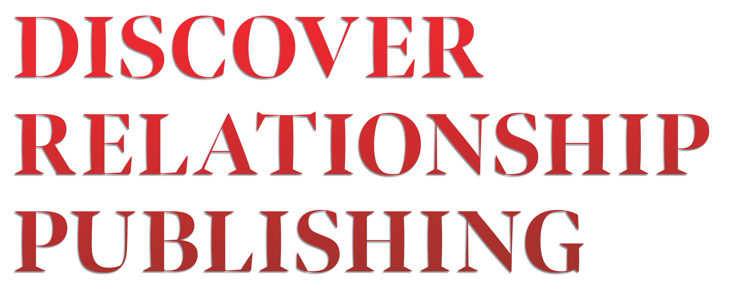 Text with red letters on black background that reads: "Discover Relationship Publishing".